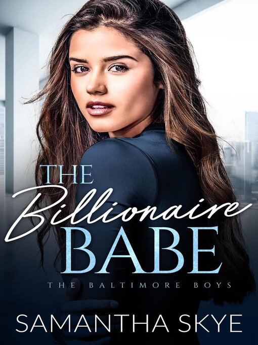 Title details for The Billionaire Babe by Samantha Skye - Available
